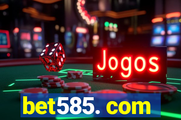 bet585. com